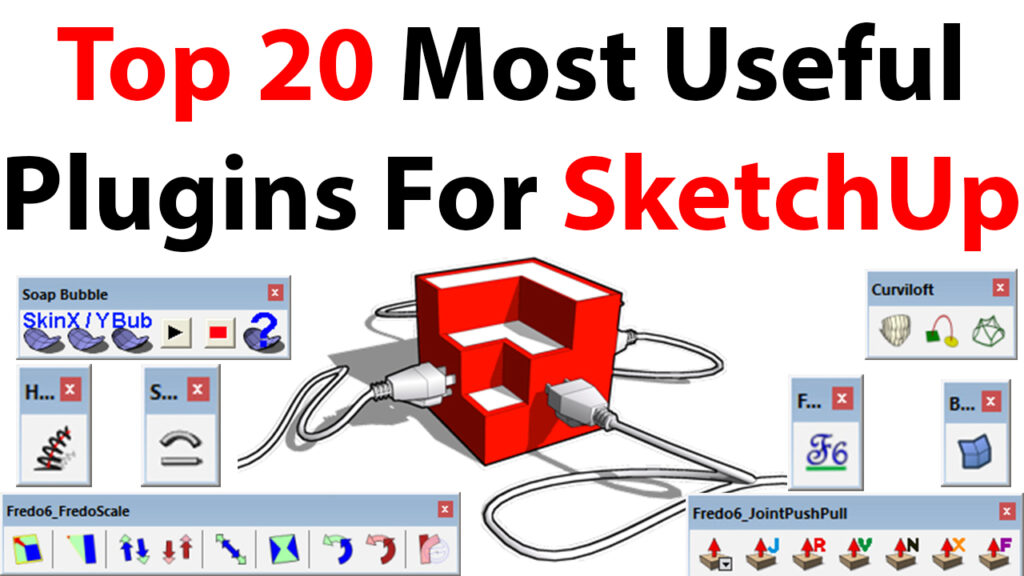 Top 20 Most Useful Plugins For SketchUp